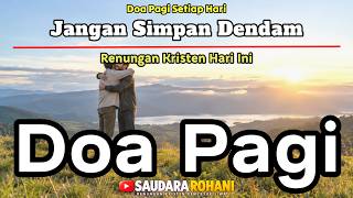 Renungan Pagi - Doa Pagi 22 Oktober 2026 - Renungan Pagi Kristen Suara Injil - Jangan Simpan Dendam