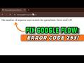 Fix Google Flow Error Code 253: The Number of Requests Sent Exceeds Quota Limit