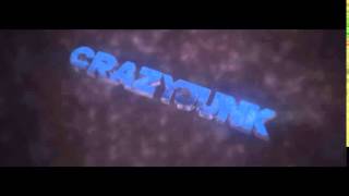 ✖Crazyjunk✖ Intro | • by RustFX & CalyptoDesigns • | SUB HIM!!• |