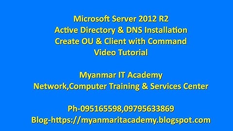 Microsoft Server 2012 R2 R2 AD,DNS  Installation & Create OU  Video Tutorial