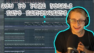 Turn vocals into Instruments: Sampling tutorial w/ presets + download