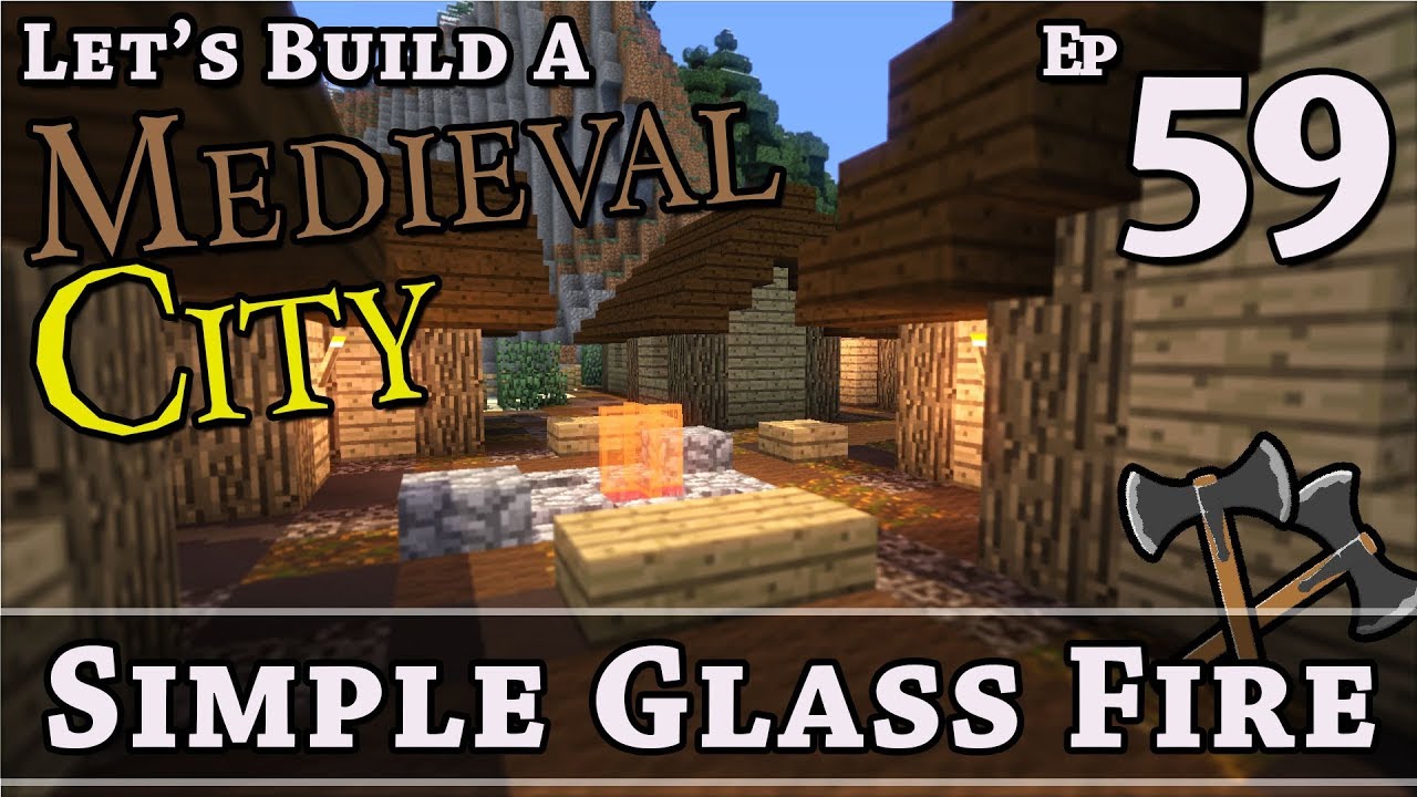 How To Build A Medieval City :: E59 :: Simple Glass Fire :: Minecraft ...