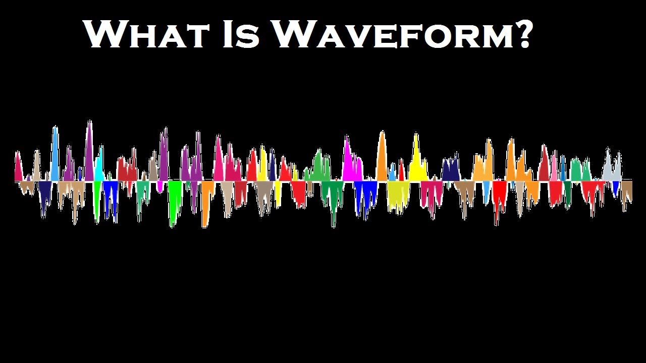 what is waveform youtube what is waveform