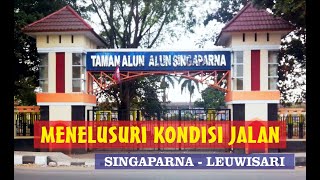 KONDISI JALAN SINGAPARNA MENUJU LEUWISARI