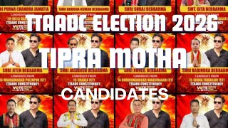 TIPRA MOTHA CANDIDATES||TTAADC ELECTION 2026