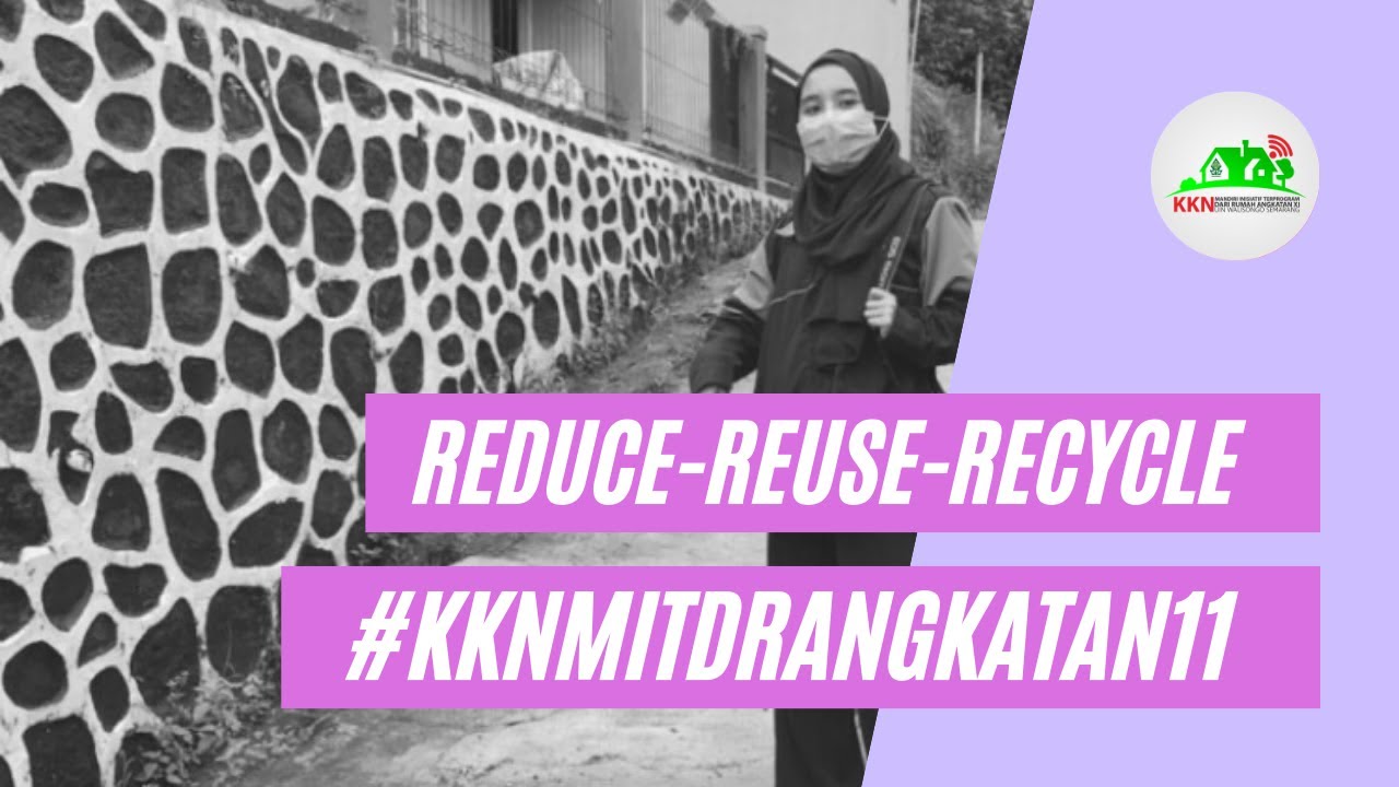 Apa Itu Reduce Reuse Dan Recycle KKNMITDRUINWALISONGO YouTube apa-itu-reduce-reuse-dan-recycle-kknmitdruinwalisongo-youtube