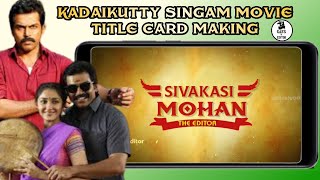 How to make kadaikutty singam movie title card in mobile/Gans The editor screenshot 2