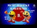 What 2010s version design of pacman do you prefer