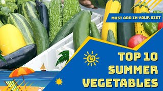 10 Best Summer Vegetables You Must Add In Your Diet