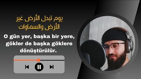 Mert Işık - İbrâhim Sûresi 48-52 |سورة ابراهيم