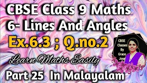 Q.no. 2 ; Ex.6.3 CBSE Class 9 Maths Chapter 6 Lines And Angles In Malayalam/CBSE Classes By Grace