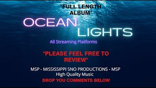 OCEAN LIGHTS - FULL ALBUM  - Mississippi Sno