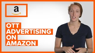 Over-the-Top (OTT) | Advertising on Amazon: Episode 6 | Merkle