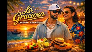 LA GRACIOSA - Quevedo ft. Elvis Crespo ( LETRA / LYRICS )