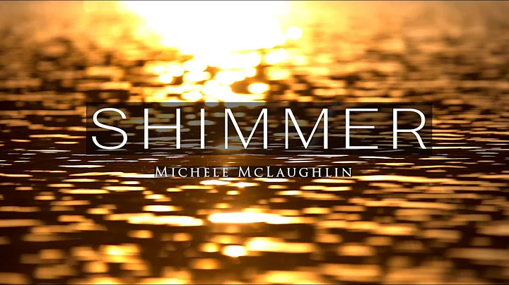 "Shimmer" by Michele McLaughlin 2022 (Official Vid...