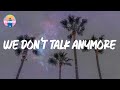 Charlie Puth - We Don&#39;t Talk Anymore (Lyrics)