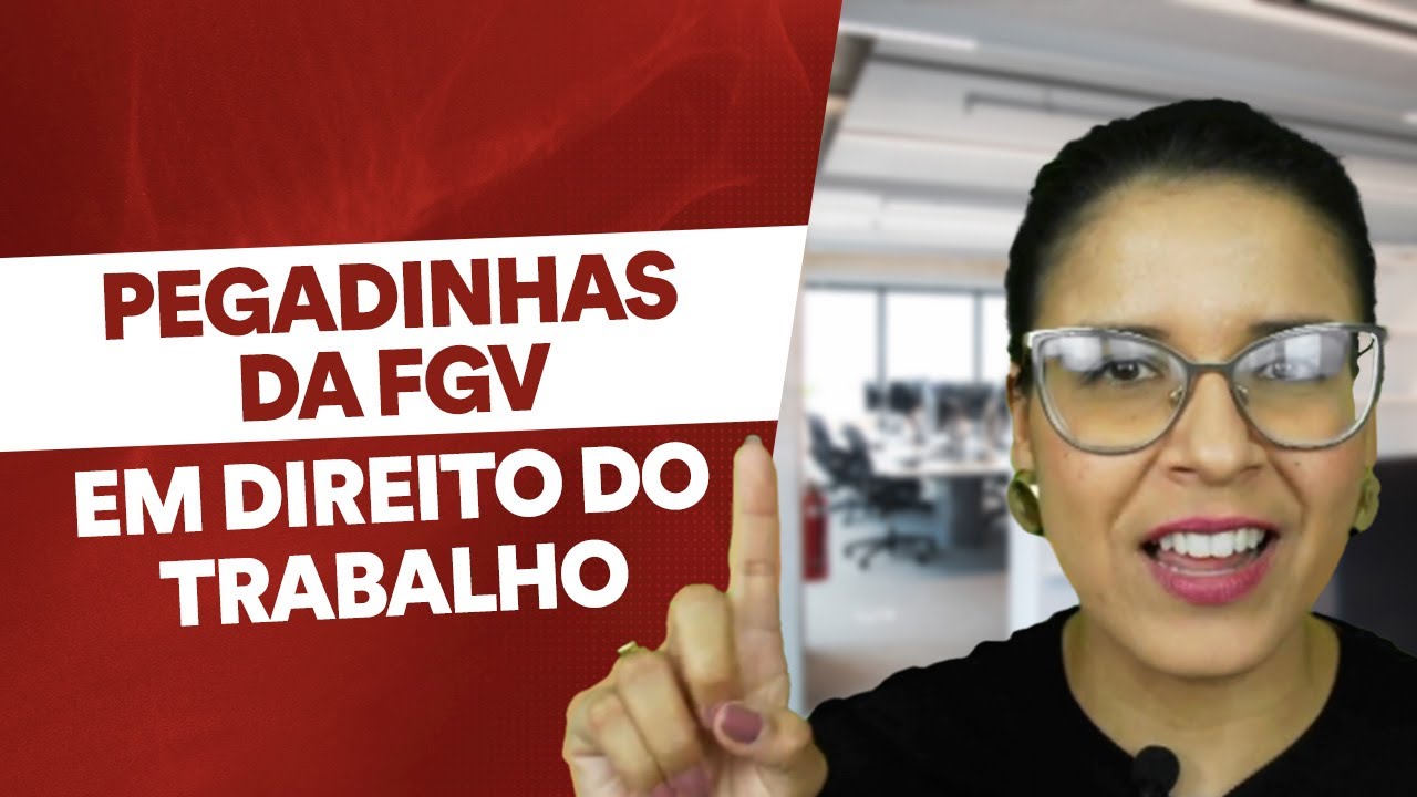 Não caia nas pegadinhas da FGV em Trabalho na prova da OAB: tudo em 10min