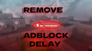 How to remove ad block delay?! | Shell Shockers