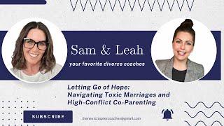 Letting Go of Hope: Navigating Toxic Marriages and HighConflict CoParenting