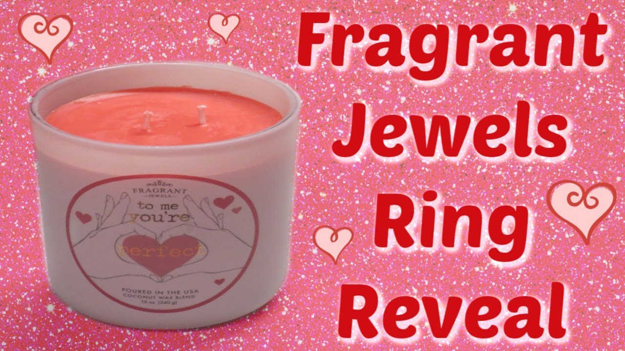 Fragrant Jewels Ring Reveal - To Me You're Perfect Candle!