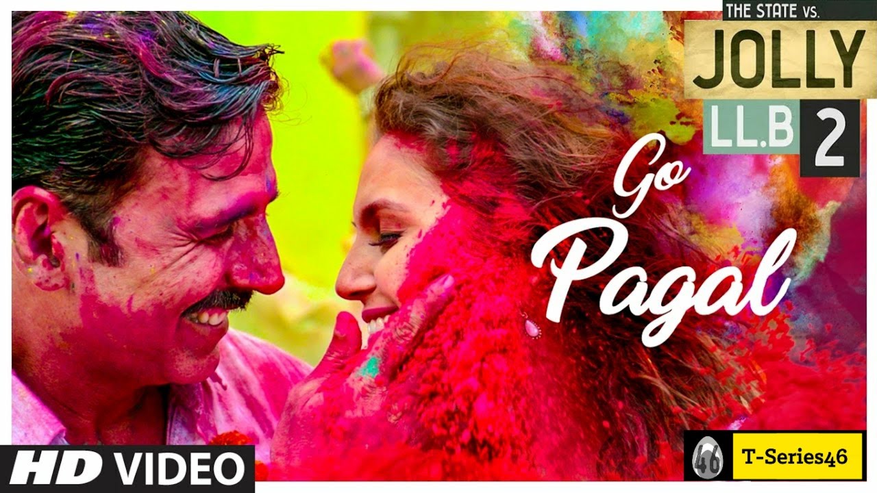 GO PAGAL Full Video Song _ Jolly LLB 2 _ Akshay Kumar _ Subhash Kapoor | T-Series46