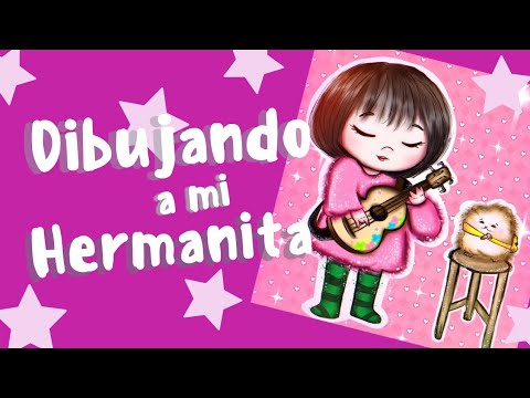 Cap. 6. Dibujando a mi Hermanita! 🥰 - YouTube