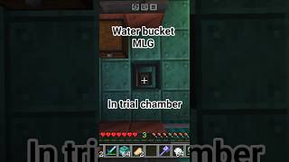water bucket MLG with trail chamber