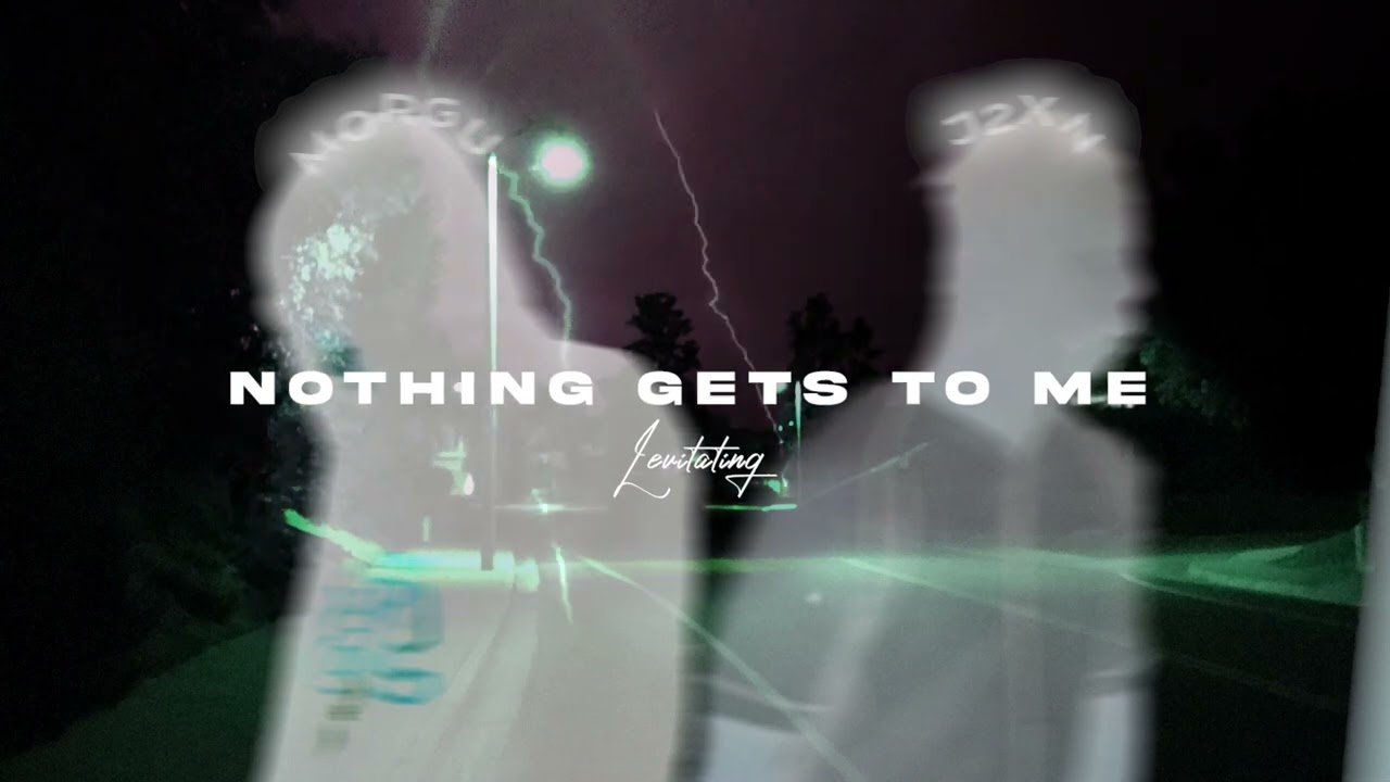 NOTHING GETS TO ME!/ LEVITATING! - MORGU X J2XN [PROD. CAPSCTRL]
