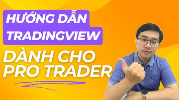 Hướng dẫn TradingView Dành Cho Pro Trader - Nhật Hoài Trader