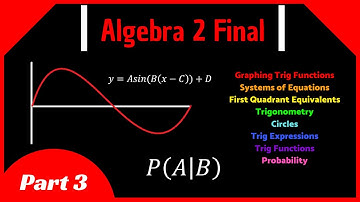 Algebra 2 Final Review (Part 3) || Trigonometry, Probability, Circles, Graphing Trig Functions