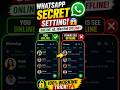 “WhatsApp secret setting 😱