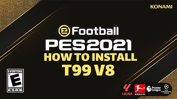 HOW TO INSTALL PES 2021 T99 PATCH V8 - OPTION FILE SEASON 2026