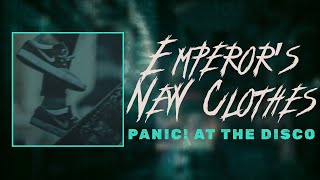 panic! at the disco - emperor’s new clothes (lyrics)