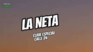 Clave Especial · Calle 24 - La Neta (Letra)