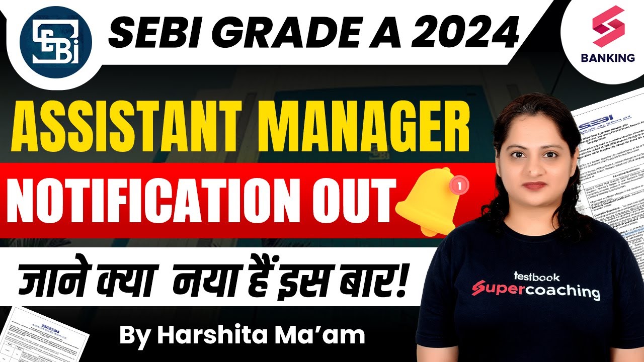 SEBI Grade A Notification 2024 Out ! SEBI Assistant Manager
