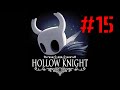 Исследования продолжаются ➤ Hollow Knight [15]