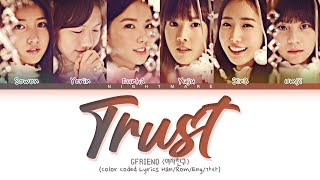 GFRIEND (여자친구) - 'Trust' Lyrics [Color Coded Lyrics Han/Rom/Eng/가사]