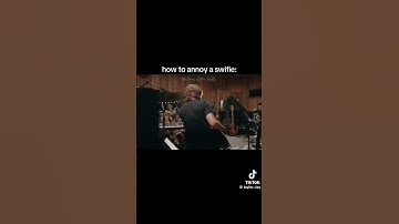 How to annoy a swiftie