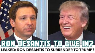 Leaked: Ron DeSantis To Surrender To Trump?
