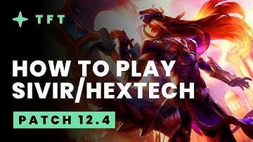 How to Play Sivir/Hextech - Teamfight Tactics Patch 12.4
