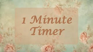 1 Minute Timer - Vintage Victorian Floral Background - Chill Timer - Calm Ending Chime - No Music screenshot 3