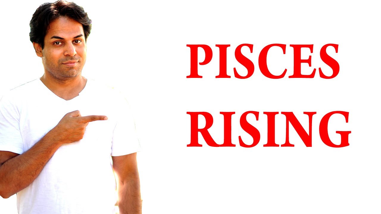 All About Pisces Rising Sign & Pisces Ascendant In Astrology - YouTube