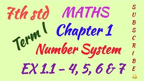 7th std/MATHS/Term I/Chapter 1/Number System/Ex 1.1 - 4, 5, 6 and 7