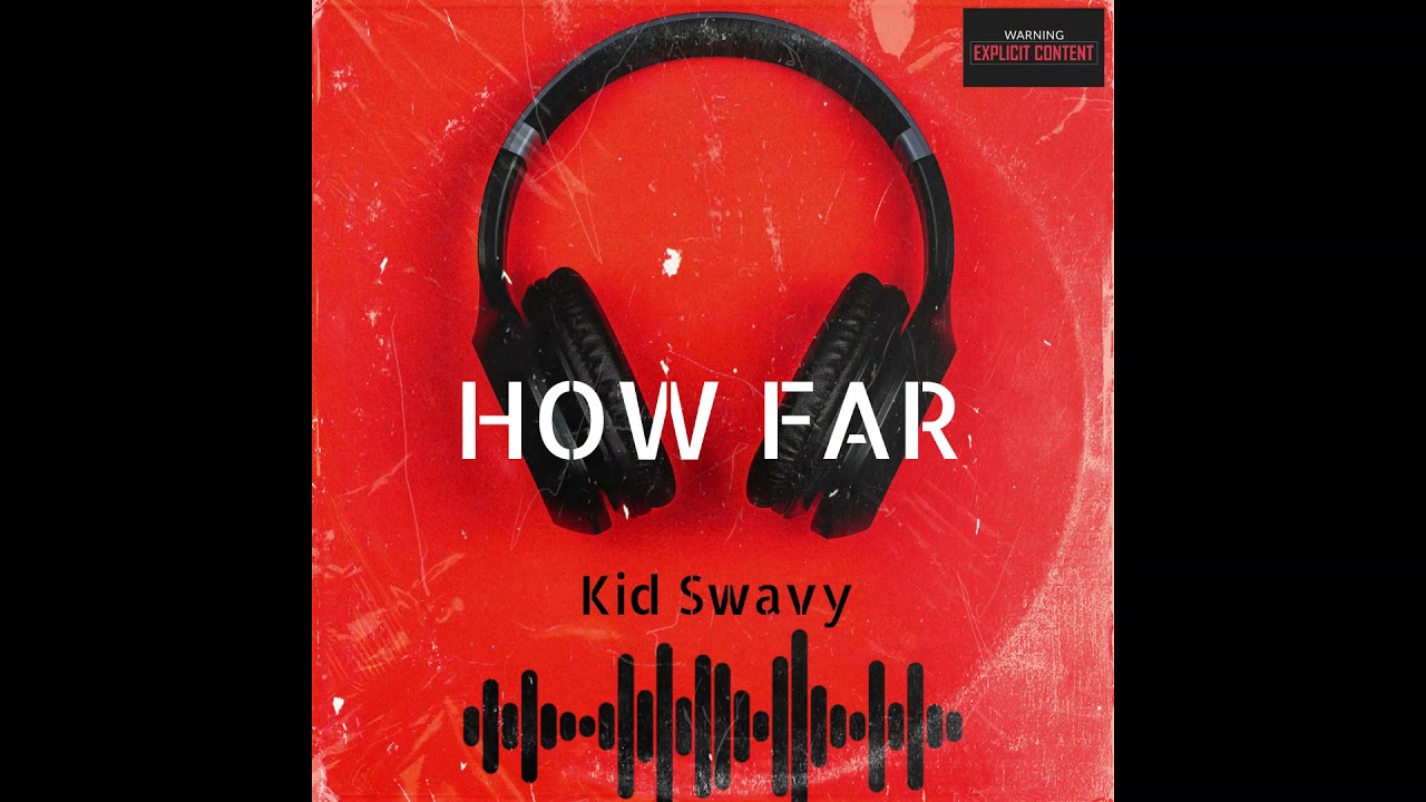 Watch Kid Swavy - HOW FAR (Official Audio) on YouTube Watch Kid Swavy - HOW FAR (Official Audio) on YouTube