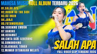 MAHESA MUSIC FULL ALBUM DANGDUT TERBARU 2026 || SALAH APA - BUKAN KU TAK SUDI - KU INGIN - JANJI