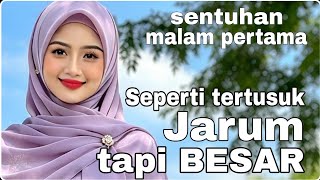 Malam pertama Seperti tertusuk jarum@Santribuki 
