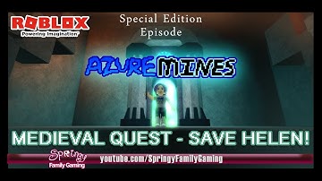 SFG - Roblox - Azure Mines - Medieval Quest - Save Helen!! (SPECIAL EDITION EPISODE)