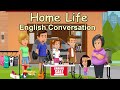 Home life  english conversation