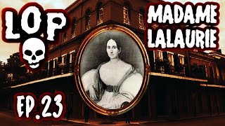 Madame Delphine LaLaurie's Haunted Murder Mansion - Lights Out Podcast #23