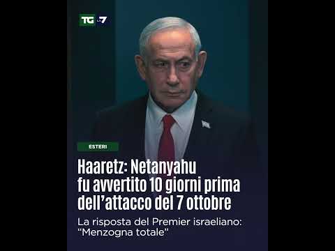 Video Haaretz: Netanyahu fu avvertito 10 giorni prima dellattacco del 7 ottobre
